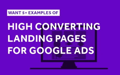 Want 5+ Examples of High-Converting Landing Pages for Google Ads?