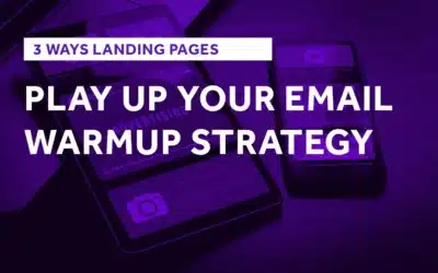 How Landing Pages Play Up Your Email Warmup Strategy