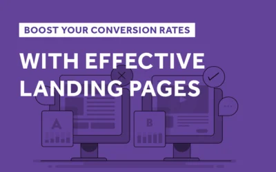 Boost Your Conversion Rates with Effective Landing Pages