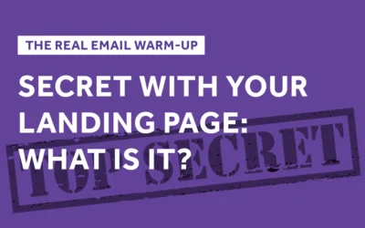 The REAL Email Warm-Up Secret With Your Landing Page: What Is It?