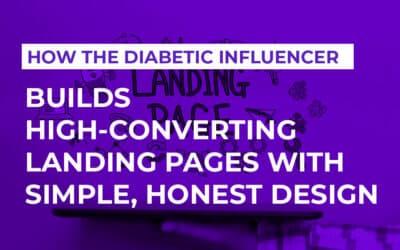 How The Diabetic Influencer Builds High-Converting Landing Pages with Simple, Honest Design