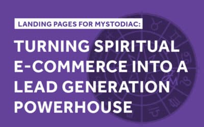 Landing Pages for Mystodiac: Turning Spiritual E-Commerce into a Lead Generation Powerhouse