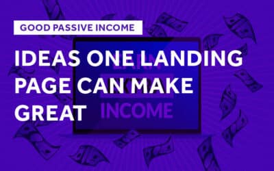Good Passive Income Ideas One Landing Page Can Make Great
