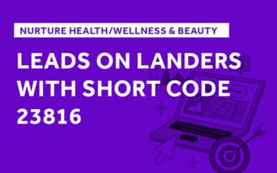 Nurture Health/Wellness & Beauty Leads on Landers With Short Code 23816