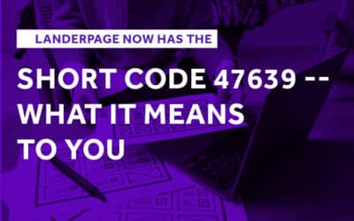 LanderPage Now Has the Short Code 47639 — What It Means to You